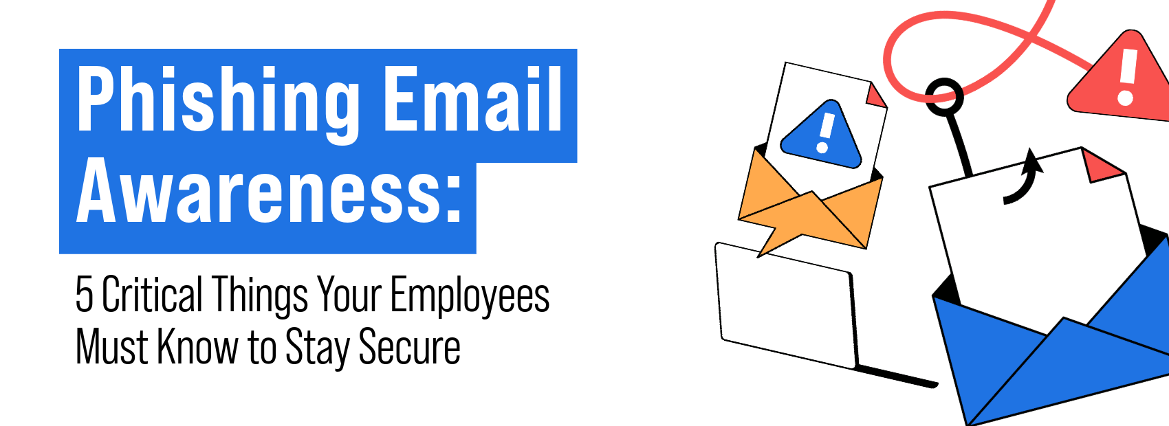 Phishing Email Awareness 5 Things Employees Must Know K J Technology